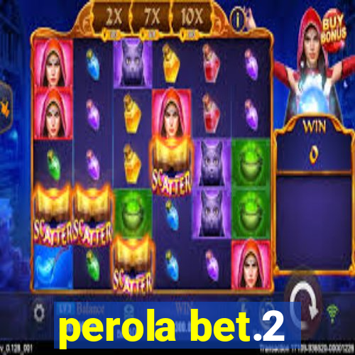 perola bet.2